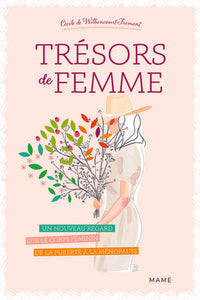Trésors de femme - Un nouveau regard sur le corps féminin de la puberté à la ménopause