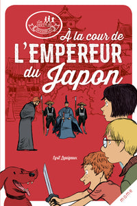 Les disciples invisibles - Tome 4 - À la cour de l'Empereur du Japon