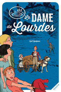 Les disciples invisibles - Tome 6 - La Dame de Lourdes