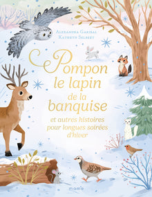Pompon le lapin de la banquise et autres histoires pour longues soirées d'hiver