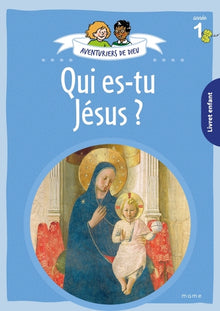 Aventuriers de Dieu - année 1 - Qui es-tu Jésus
