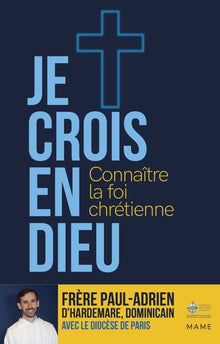 Je crois en Dieu   Connaître la foi chrétienne - Parcours 15 ans et plus