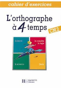 L'orthographe à 4 temps CM2