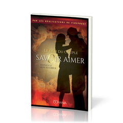 Savoir aimer : Le défi du couple