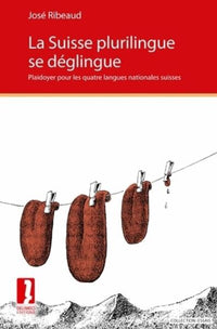 La Suisse plurilingue se déglingue