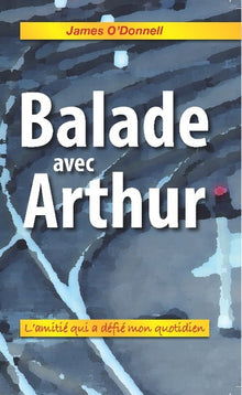 Balade avec Arthur : L'amitié qui a défié mon quotidien