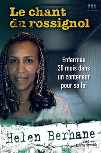 Le chant du rossignol : Enfermée 30 mois dans un conteneur pour sa foi