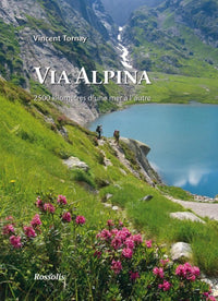 VIA ALPINA  2500 KM D UNE MER A L AUTRE