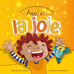 Axel et la joie - Trucs et astuces pour mieux apprivoiser les émotions