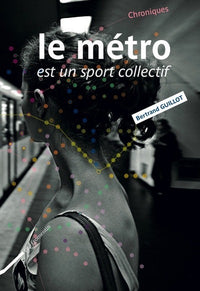 LE METRO EST UN SPORT COLLECTI