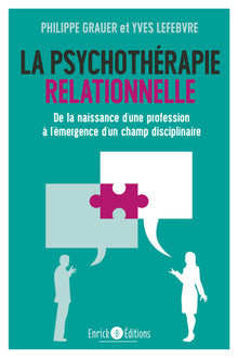 La psychothérapie relationnelle: de la naissance d'une profession à l'émergence d'un champ disciplinaire