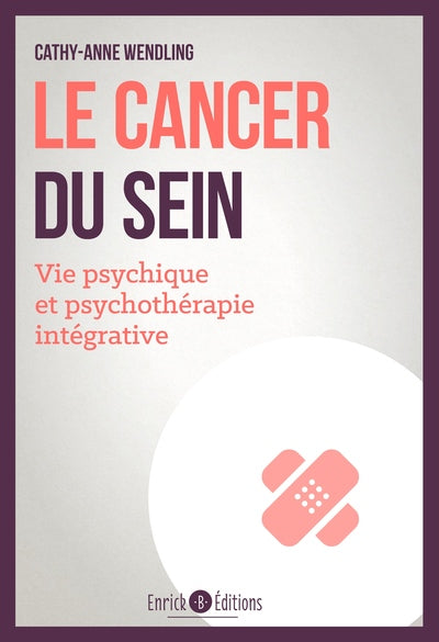 Le cancer du sein: Vie psychique et psychotérapie intégrative