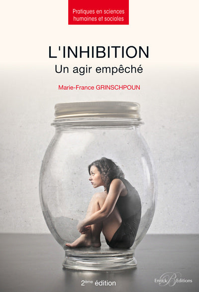 L'inhibition: Un agir empéché