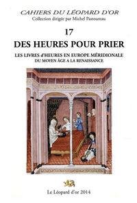 Des Heures pour prier, Les livres d'heures en Europe méridionale du Moyen Age à la Renaissance