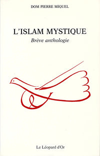 L'Islam mystique - Brève anthologie