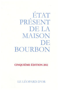 Etat présent de la Maison de Bourbon, Cinquième édition 2012