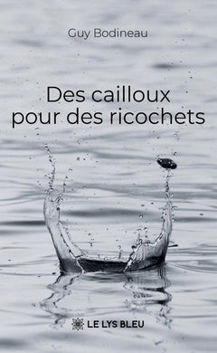 Des cailloux pour des ricochets