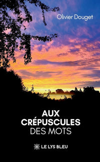 Aux crépuscules des mots