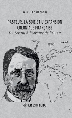 Pasteur, la soie et l'expansion coloniale française