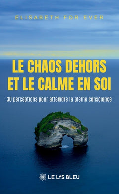 Le chaos dehors et le calme en soi