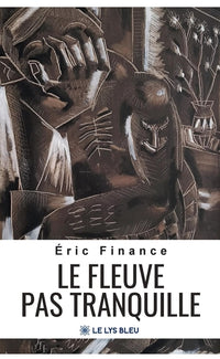 Le fleuve pas tranquille