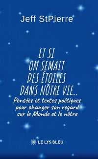 Et si on semait des étoiles dans notre vie...