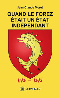 Quand le Forez était un État indépendant 1173 - 1372