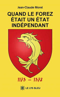 Quand le Forez était un État indépendant 1173 - 1372