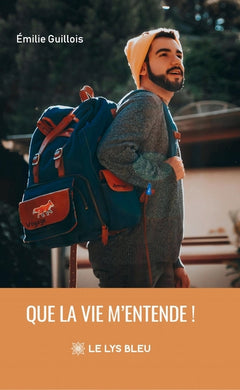 Que la vie m'entende !
