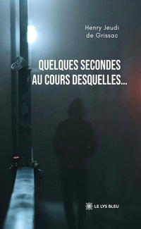 Quelques secondes au cours desquelles...