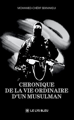 Chronique de la vie ordinaire d'un musulman