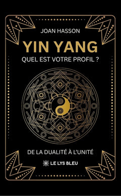 Yin Yang: Quel est votre profil ? De la dualité à l'unité