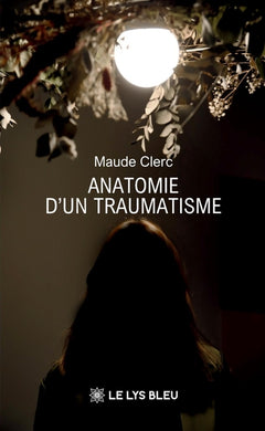 Anatomie d'un traumatisme