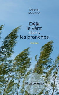 Déjà le vent dans les branches