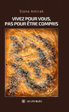 Vivez pour vous, pas pour être compris