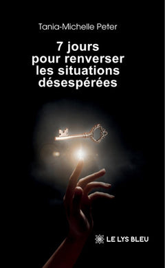 7 jours pour renverser les situations désespérées
