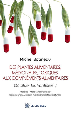 Des plantes alimentaires, médicinales, toxiques, aux compléments alimentaires