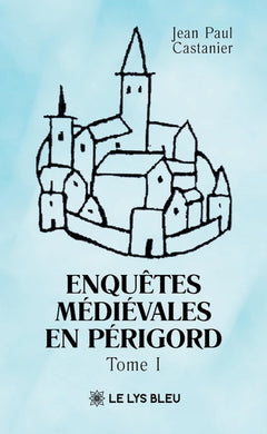 Enquêtes médiévales en Périgord
