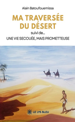Ma traversée du désert suivi de...