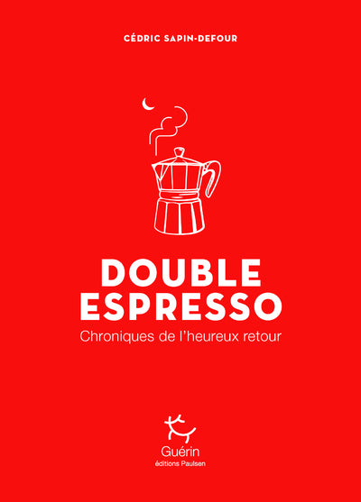Double espresso - Chroniques de l'heureux retour