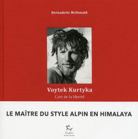 Voytek Kurtyka - L'art de la liberté