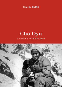 Cho Oyu - Le destin de Claude Kogan