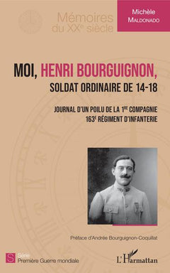 Moi, Henri Bourguignon: Soldat ordinaire de 14-18