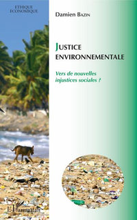 Justice environnementale: Vers de nouvelles injustices sociales ?