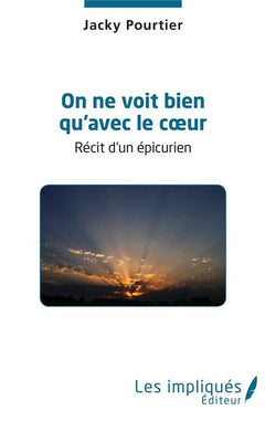 On ne voit bien qu'avec le coeur