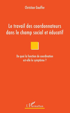 Le travail des coordonnateurs dans le champ social et éducatif
