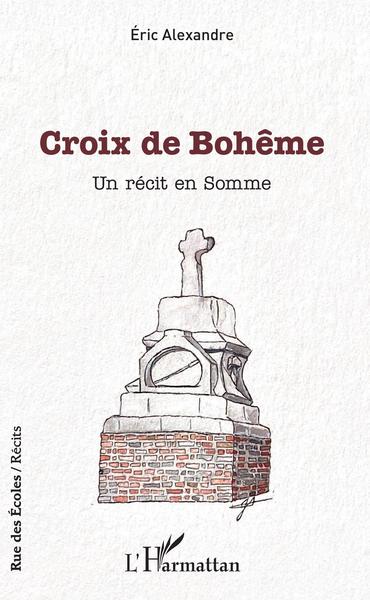 Croix de Bohême: Un récit en Somme