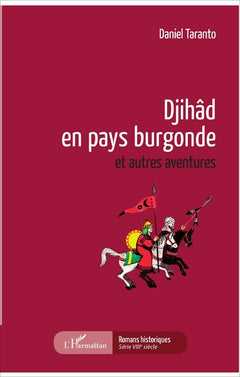 Djihâd en pays burgonde: et autres aventures
