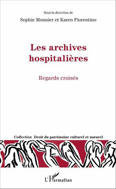 Les archives hospitalières: Regards croisés