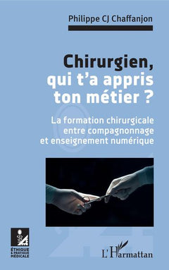Chirurgien, qui t'a appris ton métier ?